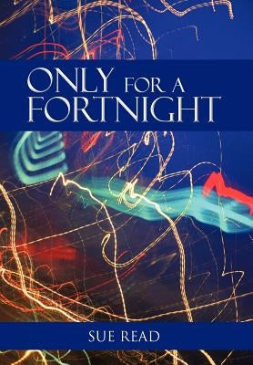 Only for a Fortnight by Read, Sue