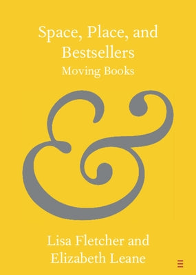 Space, Place, and Bestsellers: Moving Books by Fletcher, Lisa