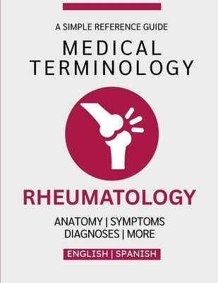 Rheumatology Medical Terminology Guide (English & Spanish) by Chacón, Nathan