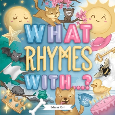 What Rhymes With...? by Kim, Edwin