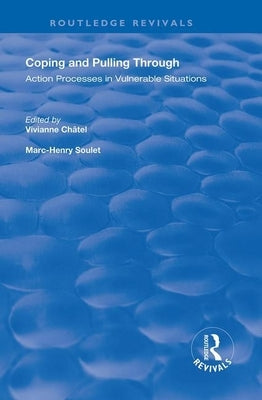 Coping and Pulling Through: Action Processes in Vulnerable Situations by Châtel, Vivianne