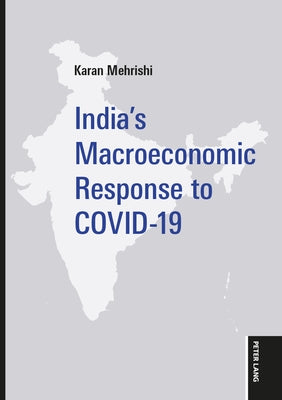 India's Macroeconomic Response to Covid-19 by Mehrishi, Karan