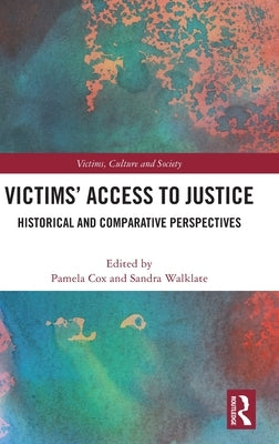 Victims' Access to Justice: Historical and Comparative Perspectives by Cox, Pamela