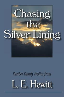 Chasing the Silver Lining by Hewitt, L. E.