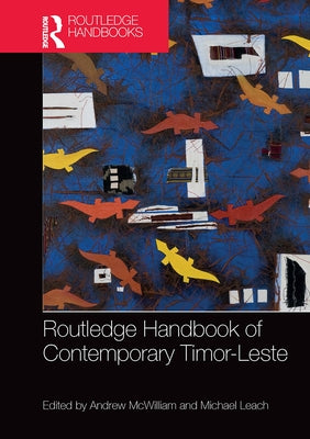 Routledge Handbook of Contemporary Timor-Leste by McWilliam, Andrew