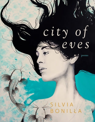 City of Eves: Poems by Bonilla, Silvia