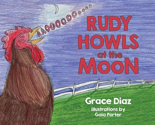 Rudy Howls at the Moon by Diaz, Grace