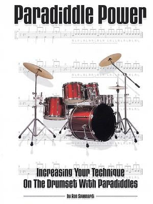 Paradiddle Power: Increasing Your Technique on the Drumset with Paradiddles by Spagnardi, Ron