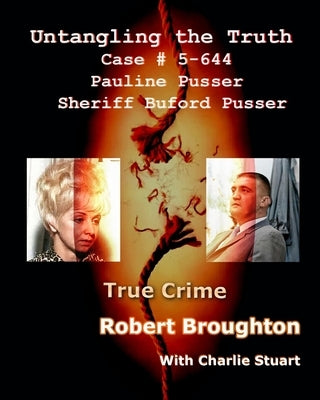 Untangling the Truth Case # 5-644 Pauline Pusser Sheriff Buford Pusser by Stuart, Charlie