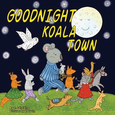 Goodnight Koala Town by Géraldine, C.