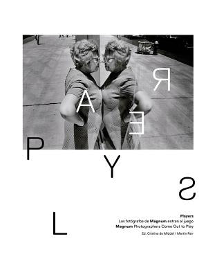 Players: Magnum Photographers Come Out to Play by De Middel, Christina