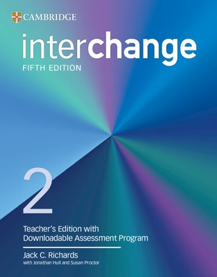Interchange Level 2 Teacher's Edition with Downloadable Assessment Program by Richards, Jack C.
