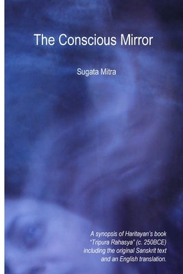 The Conscious Mirror by Mitra, Sugata