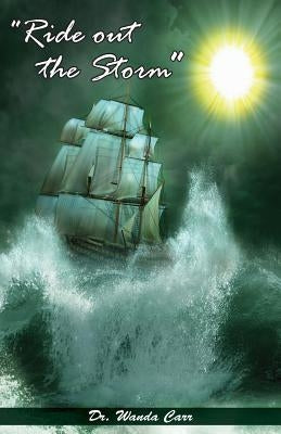 Ride Out the Storm by Carr, Wanda Denise