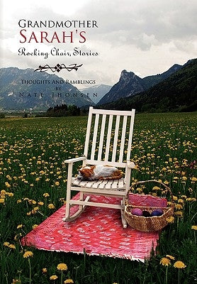 Grandmother Sarah's Rocking Chair, Stories by Jhonsen, Nate