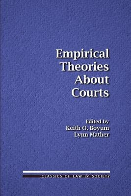 Empirical Theories About Courts by Mather, Lynn