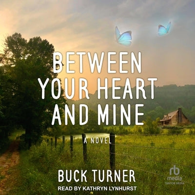 Between Your Heart and Mine by Turner, Buck