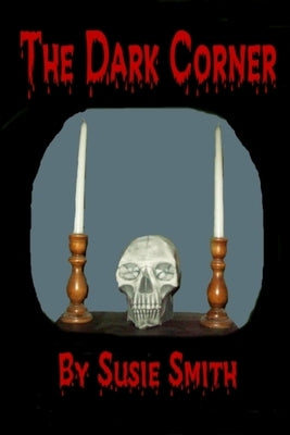 The Dark Corner by Smith, Susie