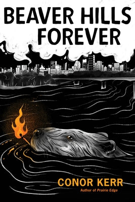 Beaver Hills Forever: A M?tis Poetic Novella by Kerr, Conor
