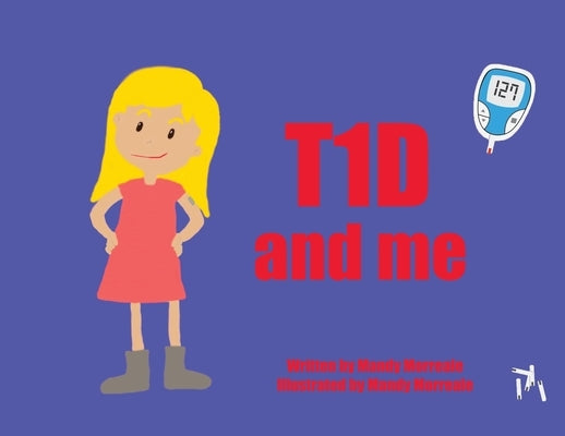 T1D And Me by Morreale, Mandy