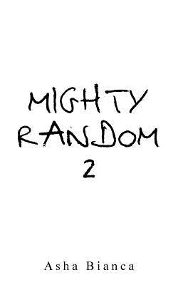 Mighty Random 2 by Bianca, Asha