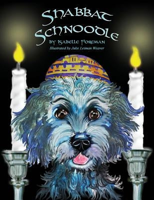 Shabbat Schnoodle by Leiman Weaver, Julie