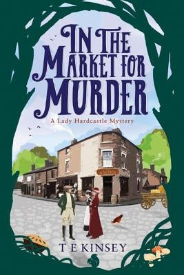 In the Market for Murder by Kinsey, T. E.