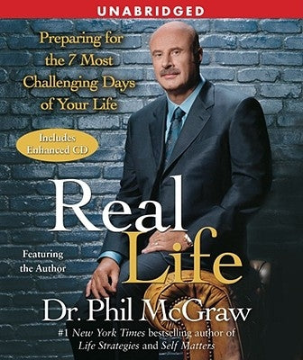 Real Life: Preparing for the 7 Most Challenging Days of Your Life by McGraw, Phil