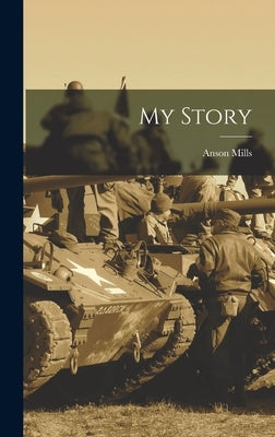 My Story by Mills, Anson