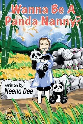 Wanna Be A Panda Nanny? by Dee, Neena