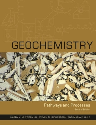 Geochemistry: Pathways and Processes by McSween, Harry