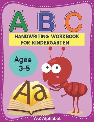 ABC Hand writing workbook for kindergarten: Trace Letters Of The Alphabets and Sight Words for Kids Ages 3-5 & Kindergarten by Ward, Harrison