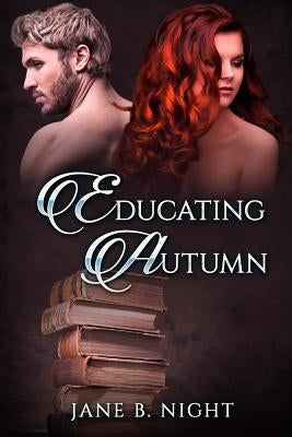 Educating Autumn by Night, Jane B.