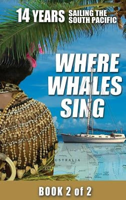 Where Whales Sing: Book 2 of 2 by Van Ginhoven, Daniel H.