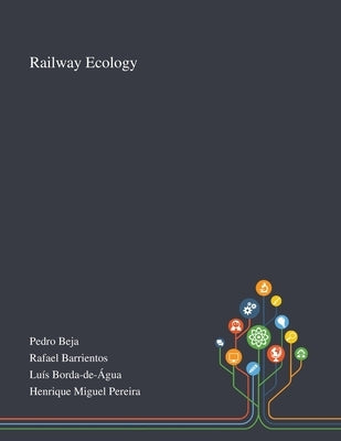 Railway Ecology by Pedro Beja
