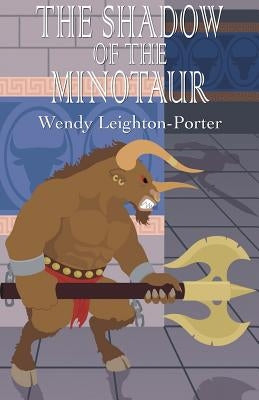 The Shadow of the Minotaur by Leighton-Porter, Wendy