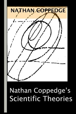 The Scientific Theories by Coppedge, Nathan