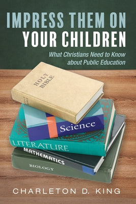 Impress Them on Your Children by King, Charleton D.