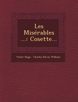 Les Miserables ...: Cosette... by Hugo, Victor