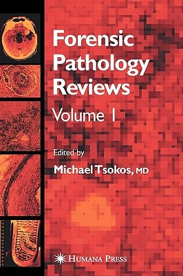 Forensic Pathology Reviews by Tsokos, Michael