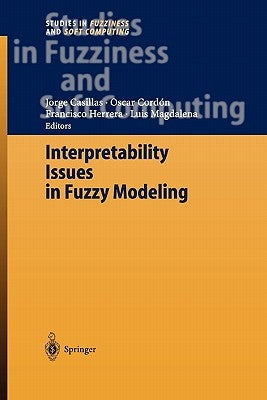 Interpretability Issues in Fuzzy Modeling by Casillas, Jorge