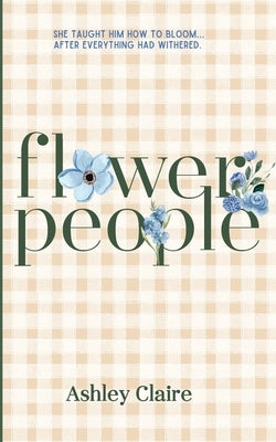 Flower People (Discreet) by Claire, Ashley