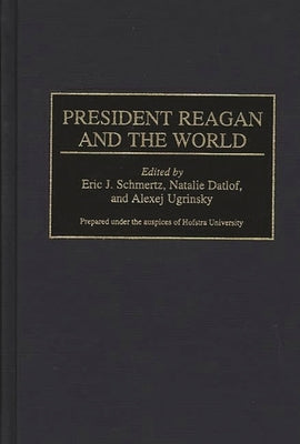 President Reagan and the World by Datlof, Natalie