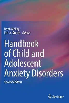 Handbook of Child and Adolescent Anxiety Disorders by McKay, Dean