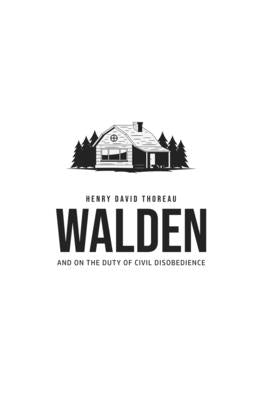Walden, and On the Duty of Civil Disobedience by Thoreau, Henry David