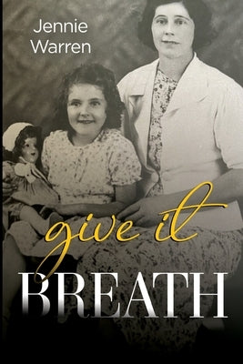 Give It Breath by Warren, Jennie