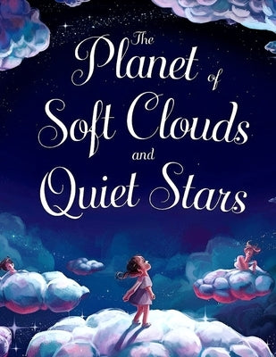 The Planet of Soft Clouds and Quiet Stars by Rezendes, Byron