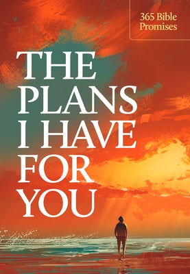 The Plans I Have for You: 365 Bible Promises by Beers, Ronald A.