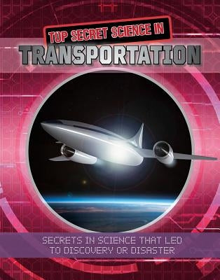 Top Secret Science in Transportation by Kopp, Megan