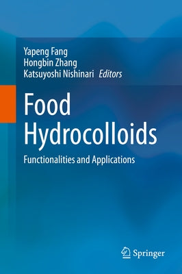 Food Hydrocolloids: Functionalities and Applications by Fang, Yapeng